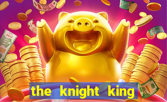 the knight king who returned with a god wiki