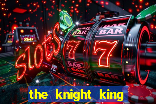 the knight king who returned with a god wiki