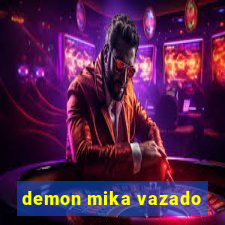 demon mika vazado