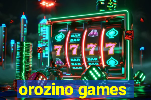 orozino games