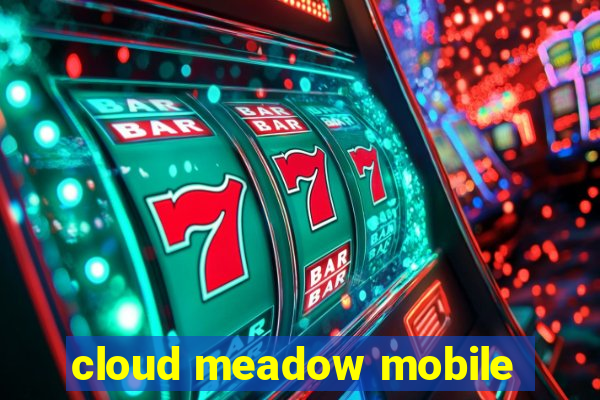 cloud meadow mobile
