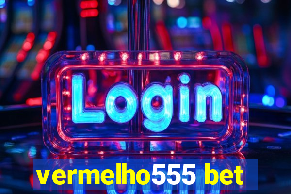 vermelho555 bet