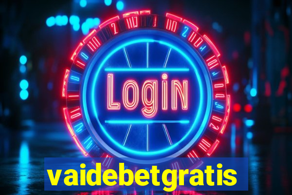 vaidebetgratis