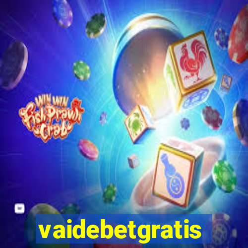 vaidebetgratis