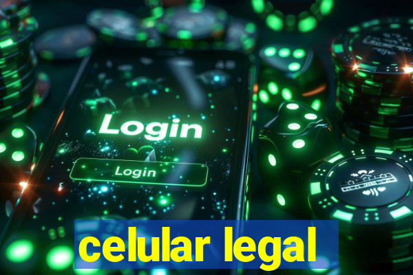 celular legal