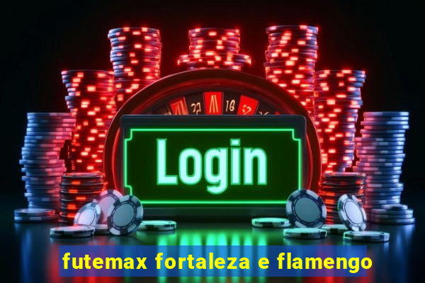 futemax fortaleza e flamengo