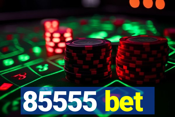 85555 bet