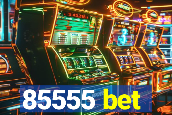 85555 bet