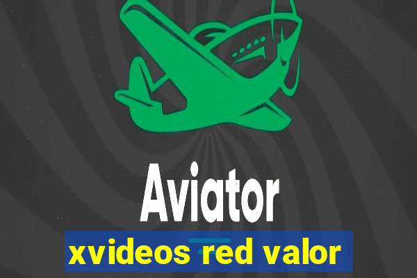 xvideos red valor
