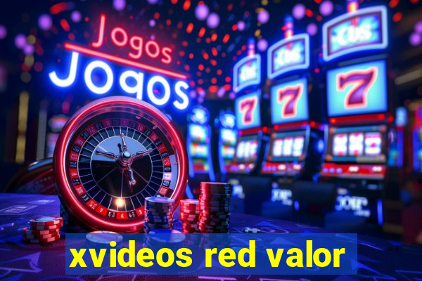 xvideos red valor