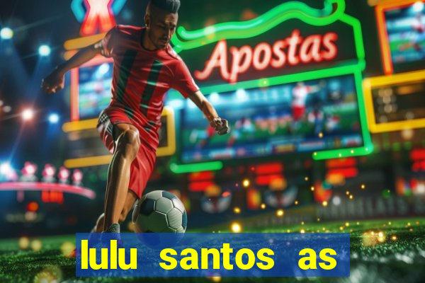 lulu santos as melhores download