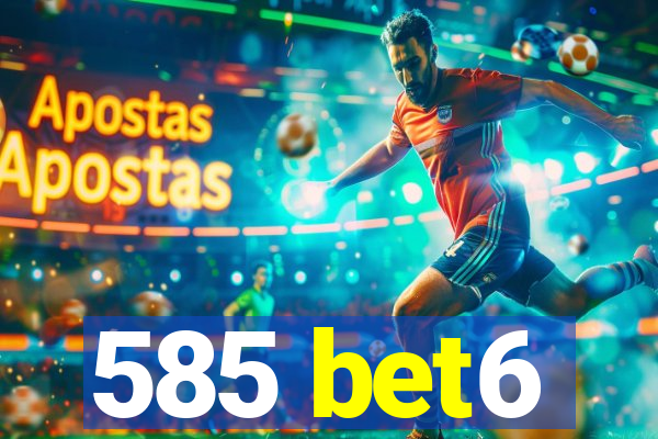 585 bet6