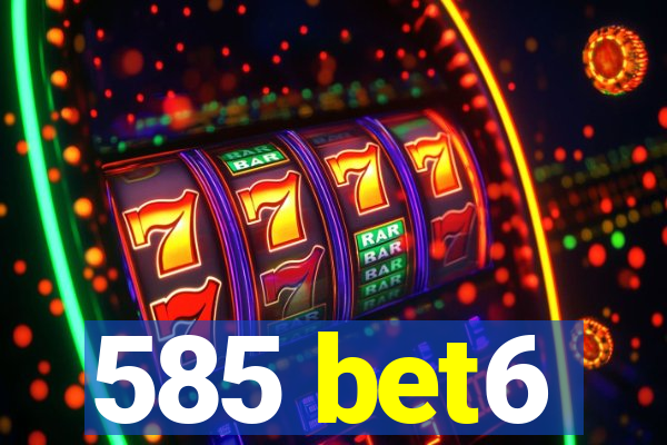 585 bet6