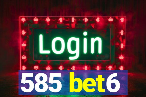 585 bet6