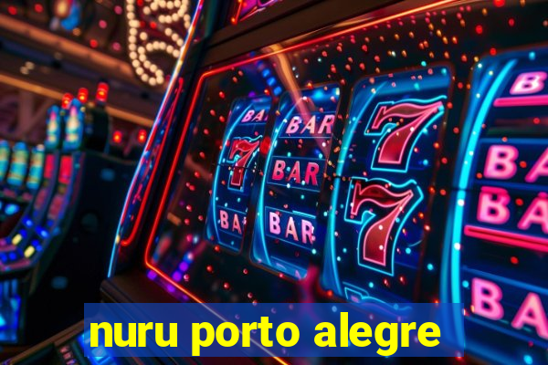 nuru porto alegre