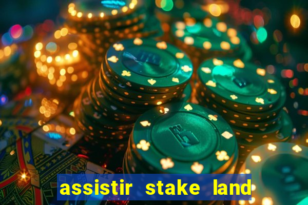 assistir stake land anoitecer violento dublado