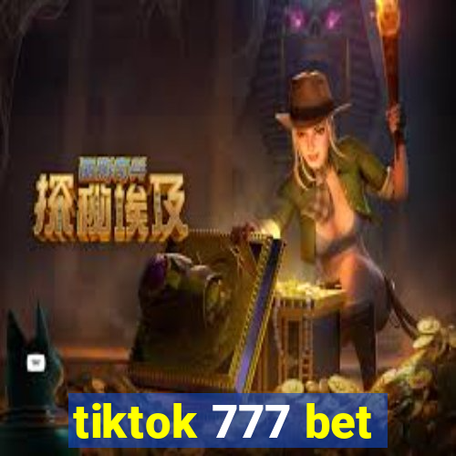 tiktok 777 bet