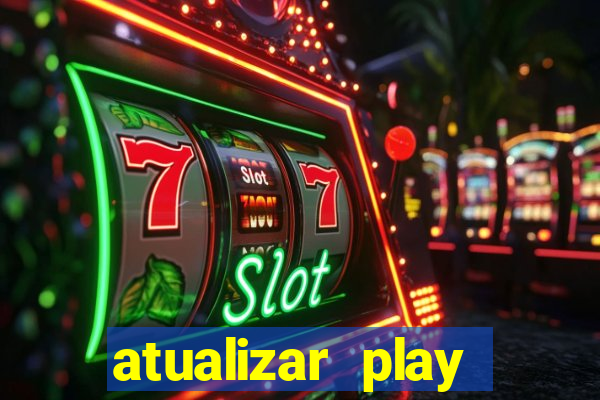 atualizar play store baixar