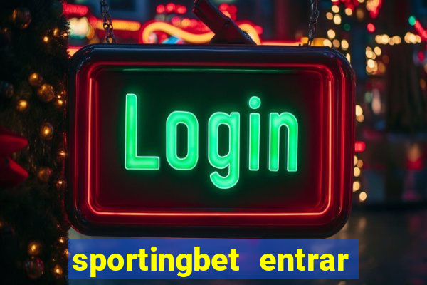 sportingbet entrar na minha conta