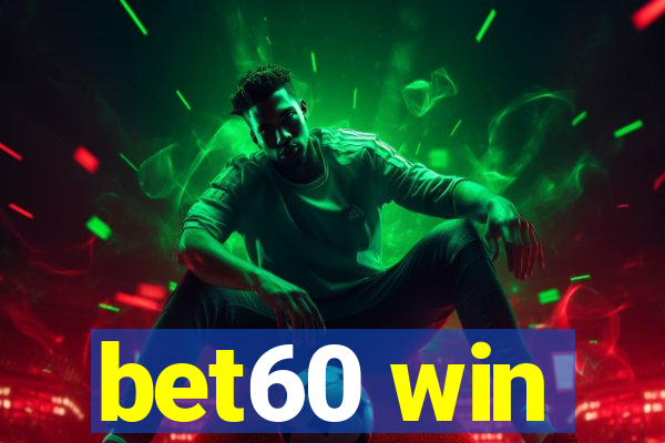bet60 win
