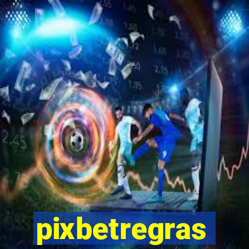 pixbetregras