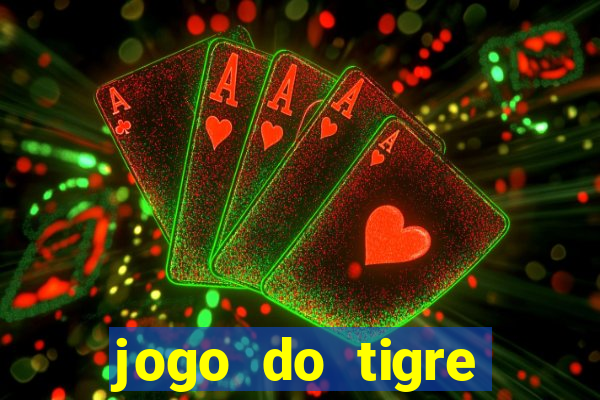 jogo do tigre gratis teste