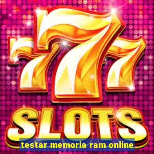 testar memoria ram online