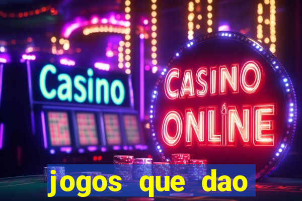 jogos que dao dinheiro ao se cadastrar