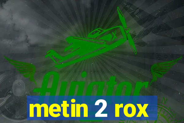metin 2 rox