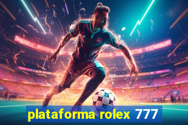plataforma rolex 777