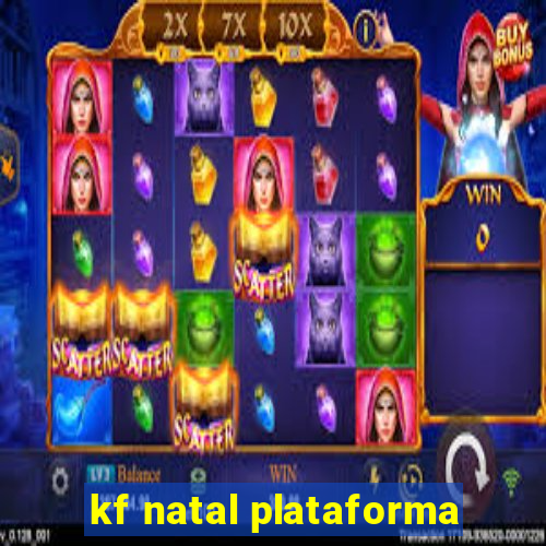 kf natal plataforma