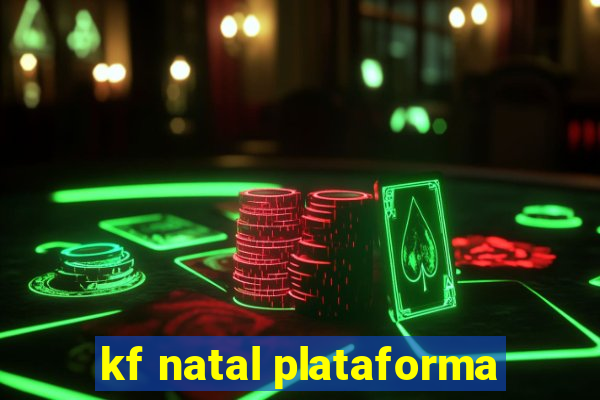 kf natal plataforma