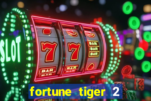 fortune tiger 2 demo free