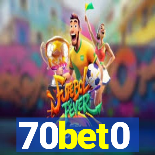 70bet0