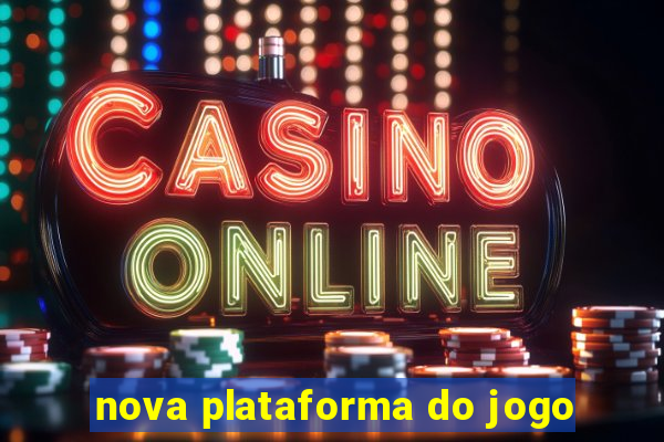 nova plataforma do jogo