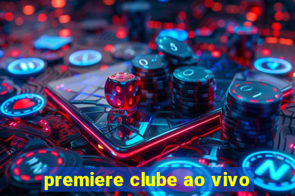 premiere clube ao vivo