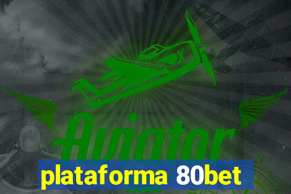 plataforma 80bet
