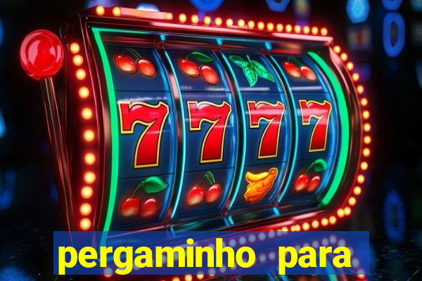 pergaminho para escrever dentro
