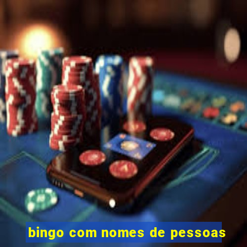 bingo com nomes de pessoas