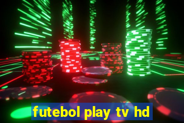 futebol play tv hd