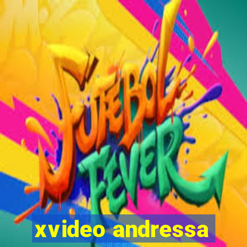 xvideo andressa