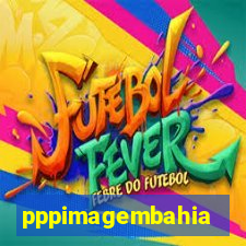 pppimagembahia
