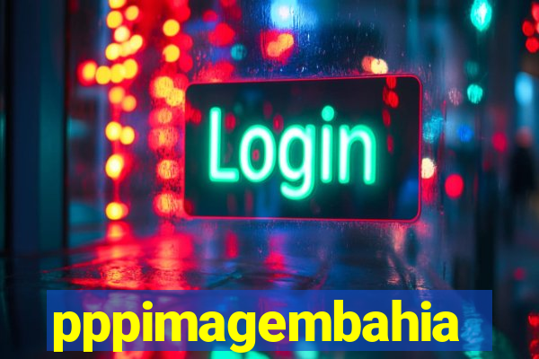 pppimagembahia