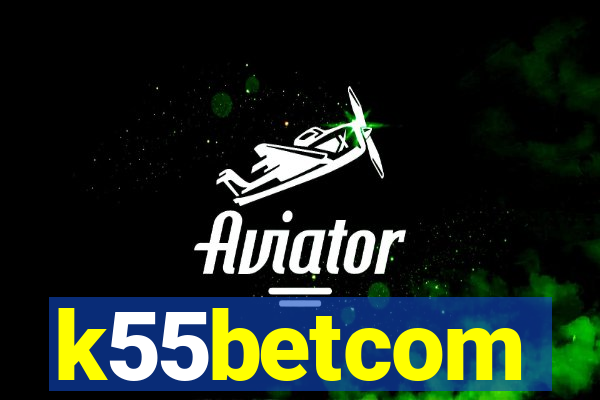 k55betcom