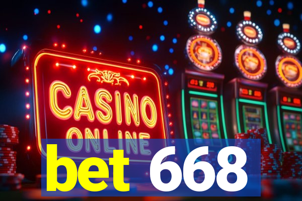 bet 668