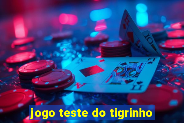 jogo teste do tigrinho