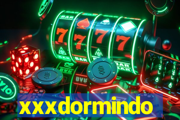 xxxdormindo
