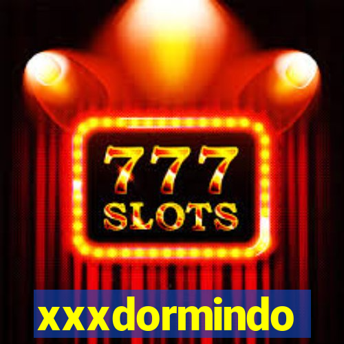 xxxdormindo