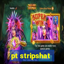 pt stripshat