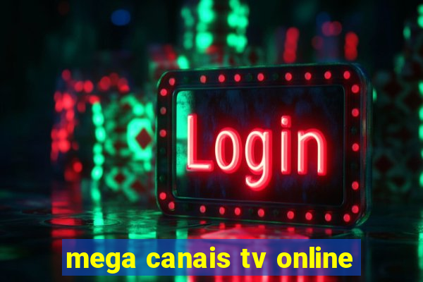 mega canais tv online